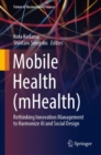 Image for Mobile health (mHealth)  : rethinking innovation management to harmonize AI and social design