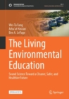 Image for The Living Environmental Education: Sound Science Toward a Cleaner, Safer, and Healthier Future