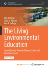Image for The Living Environmental Education : Sound Science Toward a Cleaner, Safer, and Healthier Future