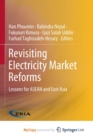 Image for Revisiting Electricity Market Reforms : Lessons for ASEAN and East Asia