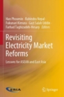 Image for Revisiting electricity market reforms  : lessons for ASEAN and East Asia
