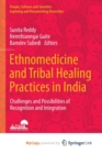 Image for Ethnomedicine and Tribal Healing Practices in India : Challenges and Possibilities of Recognition and Integration