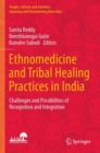 Image for Ethnomedicine and tribal healing practices in India  : challenges and possibilities of recognition and integration