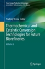 Image for Thermochemical and catalytic conversion technologies for future biorefineriesVolume 2