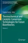Image for Thermochemical and Catalytic Conversion Technologies for Future Biorefineries
