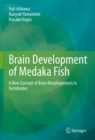 Image for Brain development of medaka fish  : a new concept of brain morphogenesis in vertebrates