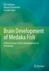 Image for Brain development of medaka fish  : a new concept of brain morphogenesis in vertebrates