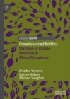 Image for Crowdsourced politics  : the rise of online petitions &amp; micro-donations