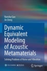 Image for Dynamic Equivalent Modeling of Acoustic Metamaterials : Solving Problem of Noise and Vibration