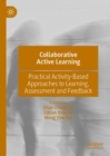 Image for Collaborative active learning: practical activity-based approaches to learning, assessment and feedback