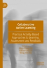 Image for Collaborative active learning  : practical activity-based approaches to learning, assessment and feedback