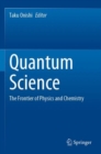 Image for Quantum science  : the frontier of physics and chemistry