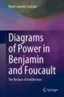 Image for Diagrams of power in Benjamin and Foucault  : the recluse of architecture
