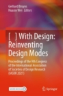 Image for [ ] With Design: Reinventing Design Modes: Proceedings of the 9th Congress of the International Association of Societies of Design Research (IASDR 2021)