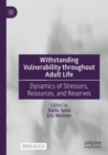 Image for Withstanding vulnerability throughout adult life  : dynamics of stressors, resources, and reserves