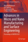 Image for Advances in Micro and Nano Manufacturing and Surface Engineering  : proceedings of AIMTDR 2021