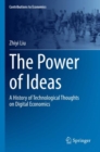 Image for The power of ideas  : a history of technological thoughts on digital economics