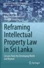 Image for Reframing Intellectual Property Law in Sri Lanka