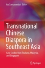 Image for Transnational Chinese Diaspora in Southeast Asia: Case Studies from Thailand, Malaysia, and Singapore