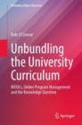Image for Unbundling the university curriculum  : MOOCs, online program management and the knowledge question