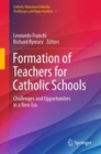Image for Formation of teachers for Catholic schools  : challenges and opportunities in a new era
