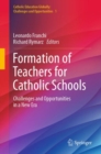 Image for Formation of Teachers for Catholic Schools: Challenges and Opportunities in a New Era