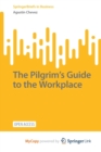Image for The Pilgrim&#39;s Guide to the Workplace