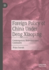 Image for Foreign policy of China under Deng Xiaoping  : contemporary relevance and continuity