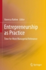 Image for Entrepreneurship as practice  : time for more managerial relevance