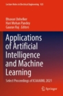 Image for Applications of artificial intelligence and machine learning  : select proceedings of ICAAAIML 2021