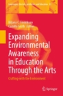 Image for Expanding environmental awareness in education through the arts  : crafting-with the environment