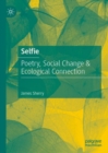Image for Selfie: Poetry, Social Change &amp; Ecological Connection
