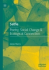 Image for Selfie  : poetry, social change &amp; ecological connection