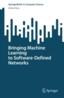 Image for Bringing Machine Learning to Software-Defined Networks