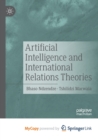 Image for Artificial Intelligence and International Relations Theories