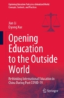 Image for Opening Education to the Outside World : Rethinking International Education in China During Post COVID-19