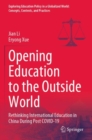 Image for Opening Education to the Outside World : Rethinking International Education in China During Post COVID-19
