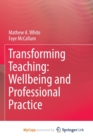 Image for Transforming Teaching : Wellbeing and Professional Practice