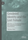 Image for Gendered identity and the lost female  : hybridity as a partial experience in the anglophone Caribbean performances