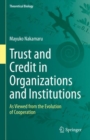 Image for Trust and credit in organizations and institutions  : as viewed from the evolution of cooperation