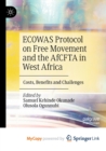 Image for ECOWAS Protocol on Free Movement and the AfCFTA in West Africa : Costs, Benefits and Challenges