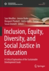 Image for Inclusion, equity, diversity, and social justice in education  : a critical exploration of the Sustainable Development Goals