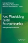 Image for Food microbiology based entrepreneurship  : making money from microbes