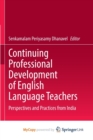 Image for Continuing Professional Development of English Language Teachers : Perspectives and Practices from India