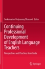 Image for Continuing professional development of English language teachers  : perspectives and practices from India