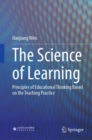 Image for The science of learning  : principles of educational thinking based on the teaching practice