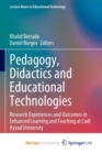 Image for Pedagogy, Didactics and Educational Technologies : Research Experiences and Outcomes in Enhanced Learning and Teaching at Cadi Ayyad University