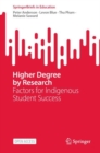 Image for Higher Degree by Research: Factors for Indigenous Student Success