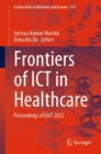 Image for Frontiers of ICT in Healthcare : Proceedings of EAIT 2022
