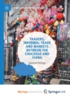 Image for Traders, Informal Trade and Markets between the Caucasus and China